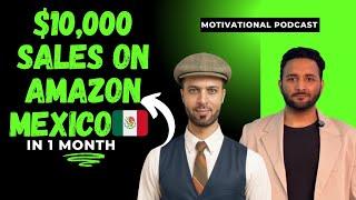 How My Student Made $10,000 on Amazon Mexico Marketplace | Success Story