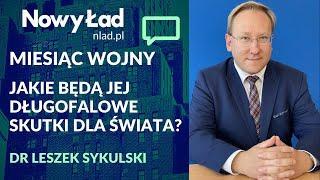 MIESIĄC WOJNY | dr Leszek Sykulski: Jakie będą jej skutki? Trwały konflikt USA i Rosji? Co z Polską?