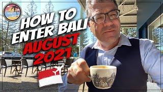 How to enter Bali, Indonesia | August 2021