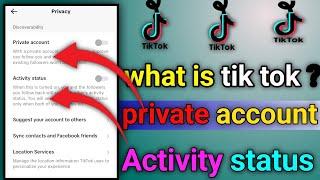 Tik tok private account setting|TikTok activity status2023 