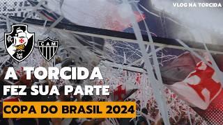 A TORCIDA DO VASCO APOIOU ATÉ O FINAL! | Vasco 1x1 Atlético Mineiro