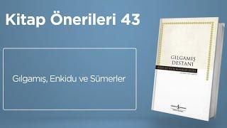 Kitap Önerileri #43 | Gılgamış Destanı