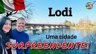 LODI - UMA CIDADE SURPREENDENTE NA LOMBARDIA