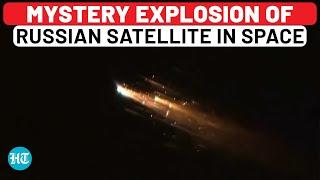 Mystery Explosion Of Russian Satellite In Space: On Missile Strike Suspicion, Experts Say…
