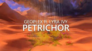 Geoplex - Petrichor (feat. Lyra Ivy)