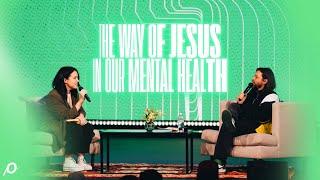 The Way of Jesus in Our Mental Health - Brett Younker + Hannah Brencher