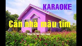 Karaoke - Căn nhà màu tím (Song ca)