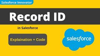 Record ID in Salesforce | Theory + Use - case of Record ID | Salesforce