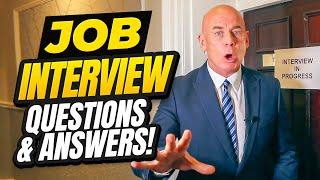 JOB INTERVIEW QUESTIONS & ANSWERS!