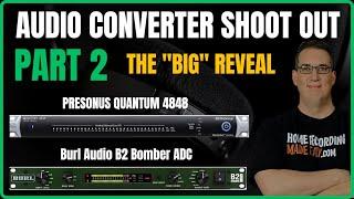 PreSonus Quantum 4848 v.s. Burl Audio B2 Bomber | Part 2