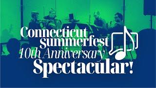  Connecticut Summerfest's 10th Anniversary Spectacular! 
