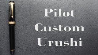 Pilot Custom Urushi Review