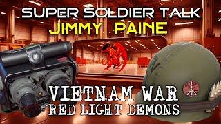 Super Soldier Talk – Jimmy Paine -  Vietnam War Red Light Demons