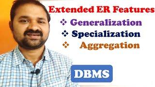 Extended ER Features || Generalization || Specialization || Aggregation || DBMS