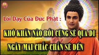 Hãy Tin Tưởng Khó Khăn Nào Rồi Cũng Sẽ Qua Đi. Con Đường Rồi Sẽ Thênh Thang Rộng Mở-Ngộ Pháp Phật Đà