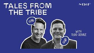 MB&F - Tales from the Tribe Podcast - EP2 - Todd Searle