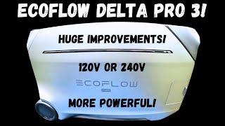 EcoFlow DELTA Pro 3! Huge Improvements!