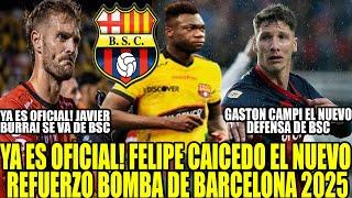 YA ES OFICIAL! FELIPE CAICEDO NUEVO REFUERZO BOMBA DE BARCELONA 2025! GASTON CAMPI NUEVO DEFENSA BSC