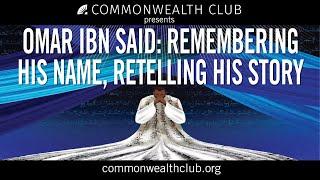 Omar Ibn Said: Remembering His Name, Retelling His Story