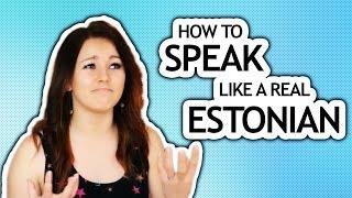 HOW TO SPEAK LIKE A REAL ESTONIAN | Chiara Magi