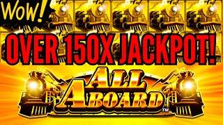 WOW! OVER 150x JACKPOT on High Limit All Aboard! Several Bonuses and 3 HANDPAYS!