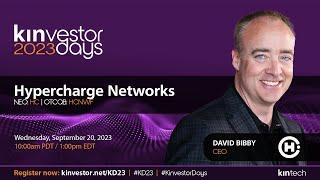 Hypercharge Networks Presenting at the 2023 Kinvestor Days Conference