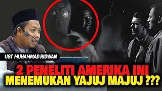 Keberadaan Yajuj Majuj Sudah di Ketahui ??? - Ust Muhammad Ridwan