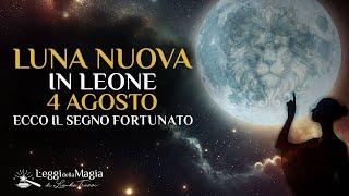 ECCO IL SEGNO FORTUNATO - Luna nuova in LEONE del 4 agosto - In arrivo SOLDI e SUCCESSO 