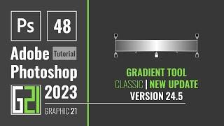 آموزش فتوشاپ 2023 ورژن 24.5 گرادینت کلاسیک و جدید درس ۴۸ Gradient in Photoshop 2023 Version 24.5 L48