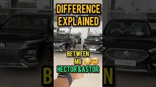 Time to FINALLY understand the difference between MG HECTOR & MG ASTOR. 