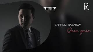 Bahrom Nazarov - Qara-qara (AUDIO)