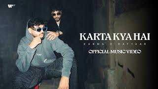 KARTA KYA HAI - KARMA X RAFTAAR | Official Music Video | 2024