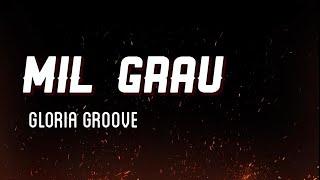 (LETRA) MIL GRAU - GLORIA GROOVE