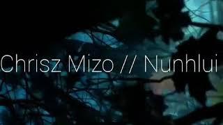 Chrisz Mizo - Nunhlui