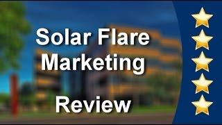 Solar Flare Marketing Phoenix Arizona Great Five Star Review