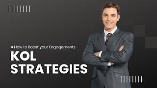 Boost Your Engagement With These KOL Strategies!