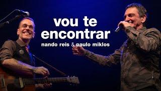 Nando Reis e Paulo Miklos - Vou Te Encontrar (ao vivo em São Paulo - 24/01/2020)