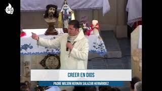 CREER EN DIOS | Padre Wilson Hernan Salazar Hernandez