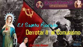 El Santo Rosario derrotará el comunismo.