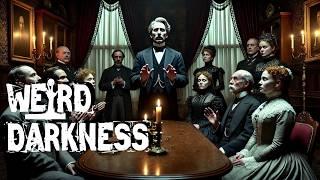 “SECRETS OF SEANCE CHARLATANS” and More Disturbing But True Stories!  #WeirdDarkness