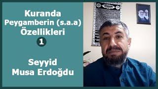 Kuranda Peygamberin (s.a.a) Özellikleri / 1. Bölüm - Seyyid Musa Erdoğdu