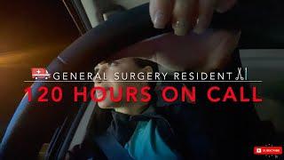 120 Hours on Call as a Surgery Resident!!!