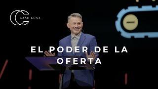 Pastor Cash Luna - El poder de la oferta | Casa de Dios