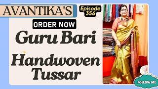 Guru Bari Handwoven Tussar || Epi-356 || AVANTIKA'S ||