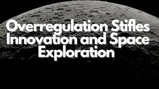 Elon Musk: Overregulation Stifles Innovation and Space Exploration