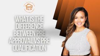 What is the difference between Pre Approval vs Pre Qualification