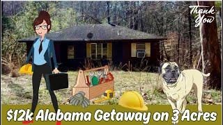 $12k House Alabama Getaway w/3 Acres.. pack the toolbox 