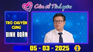 Trò Chuyện Cùng Đinh Đoàn : Nghe Cửa Sổ Tình Yêu Ngày 05/03/2025 | Tư Vấn Tâm Lý, Tình Yêu, Hôn Nhân