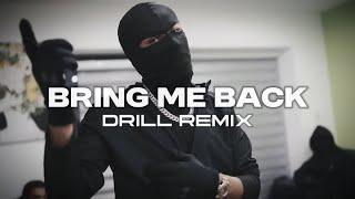 Bring Me Back ( Drill Remix ) Prod.Egnxmusic