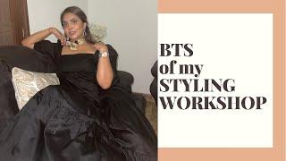 BTS of my first ever STYLING WORKSHOP, Styledby Mohini